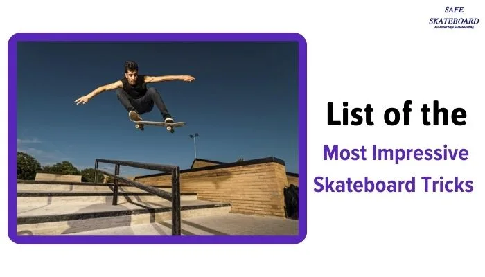 List of the Most Impressive Skateboard Tricks | Updated List