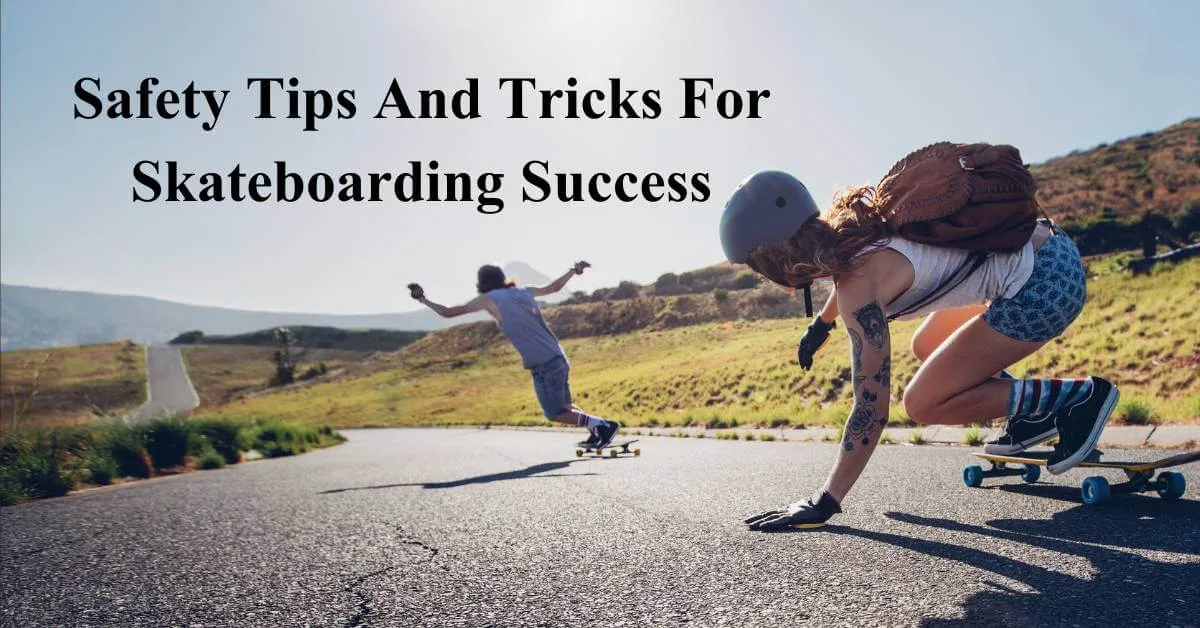 Safety Tips And Tricks For Skateboarding Success