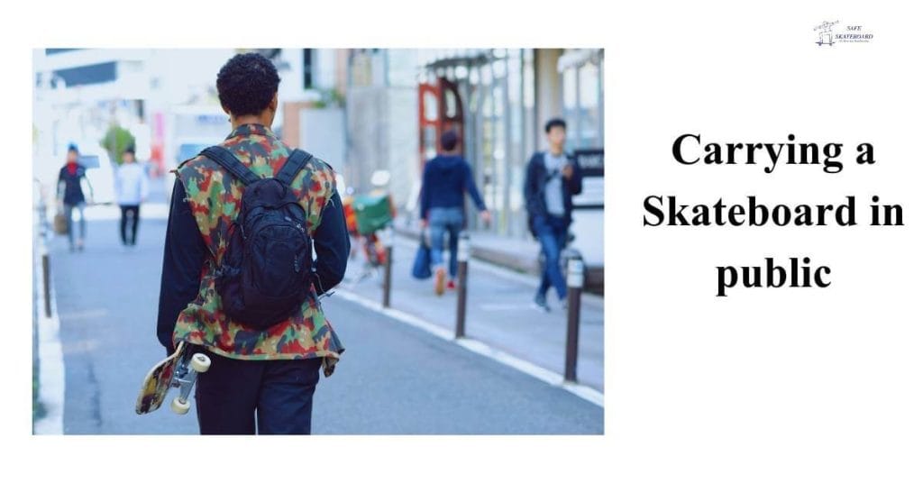 Carrying A Skateboard In Public