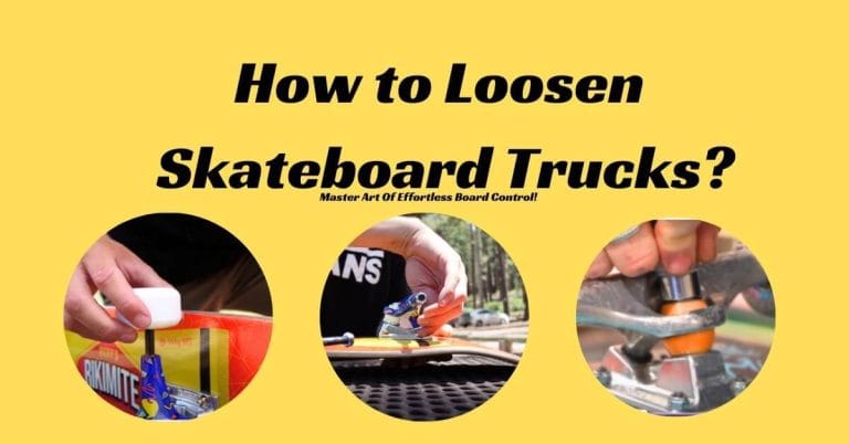 How to Loosen Skateboard Trucks