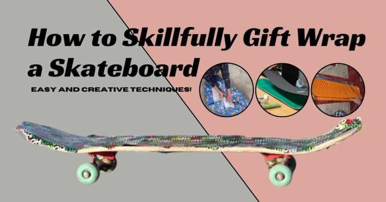 How to Skillfully Gift Wrap a Skateboard