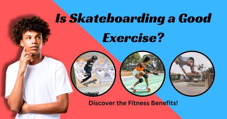 Is Skateboarding a Good Exercise?