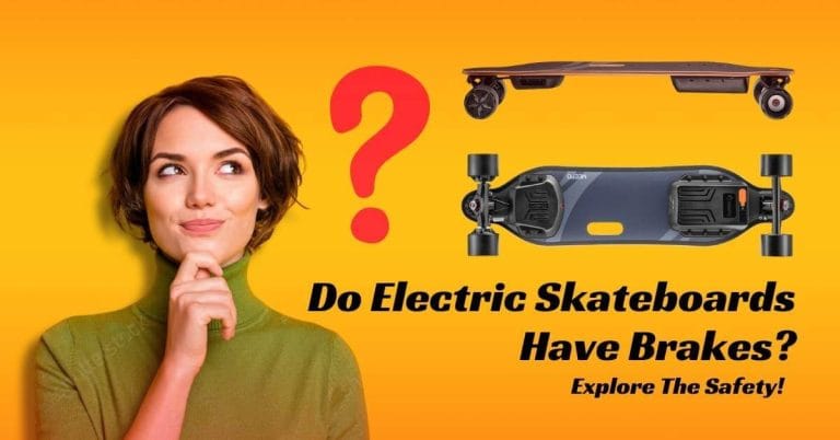Do Electric Skateboards Have Brakes?