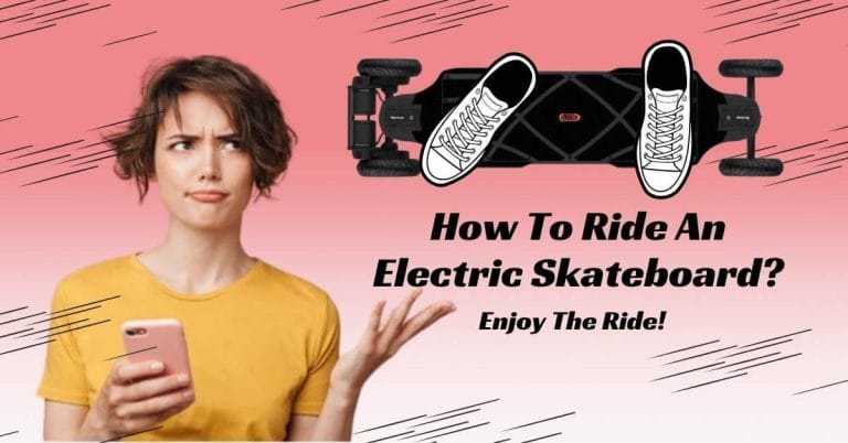 How To Ride An Electric Skateboard