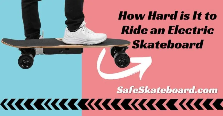 How Hard is It to Ride an Electric Skateboard