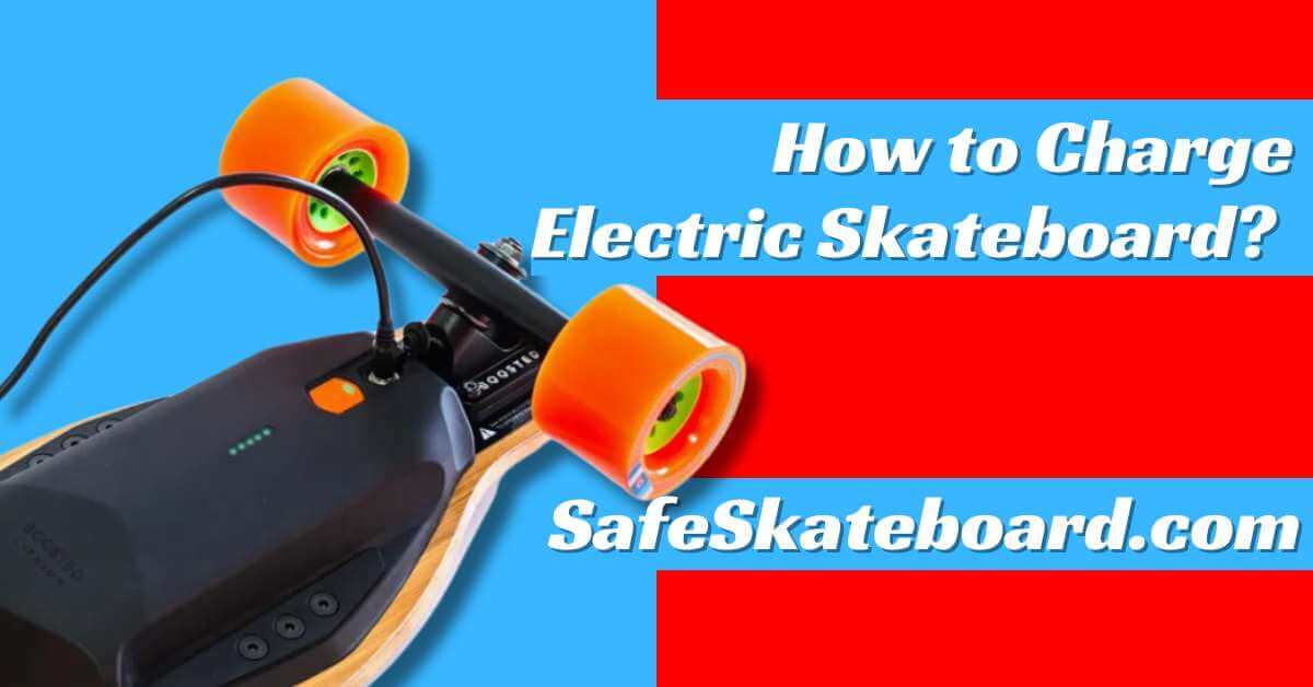 How to Charge Electric Skateboard