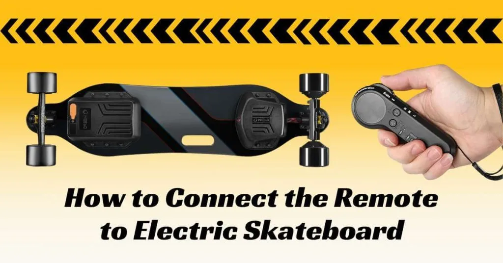 Home 12 How to Connect the Remote to Electric Skateboard