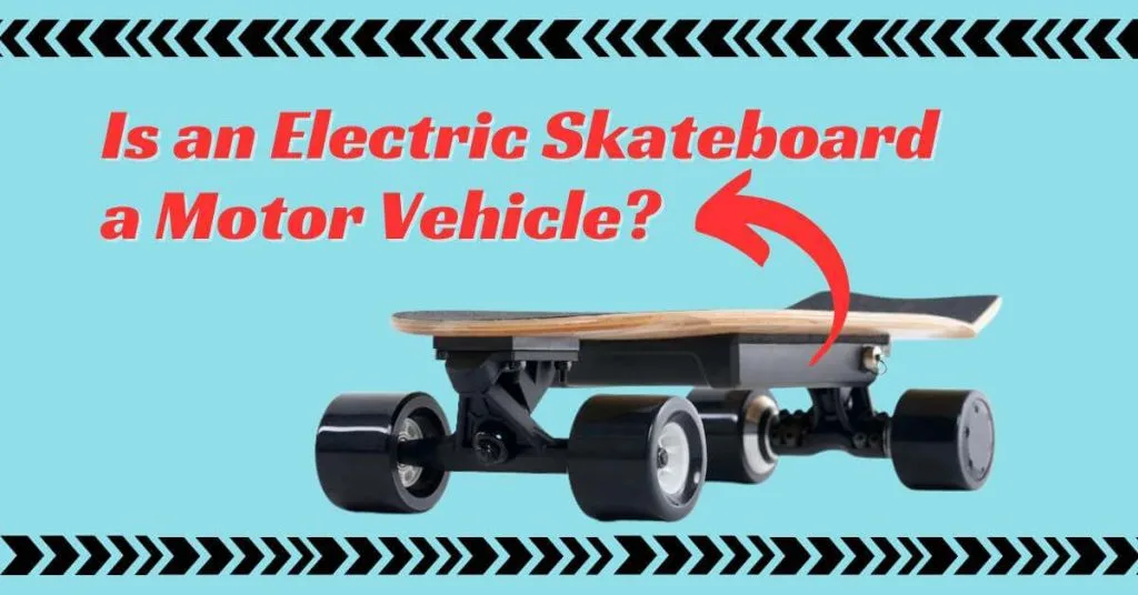 Home 13 Is an Electric Skateboard a Motor Vehicle_ Unveiling the Truth!