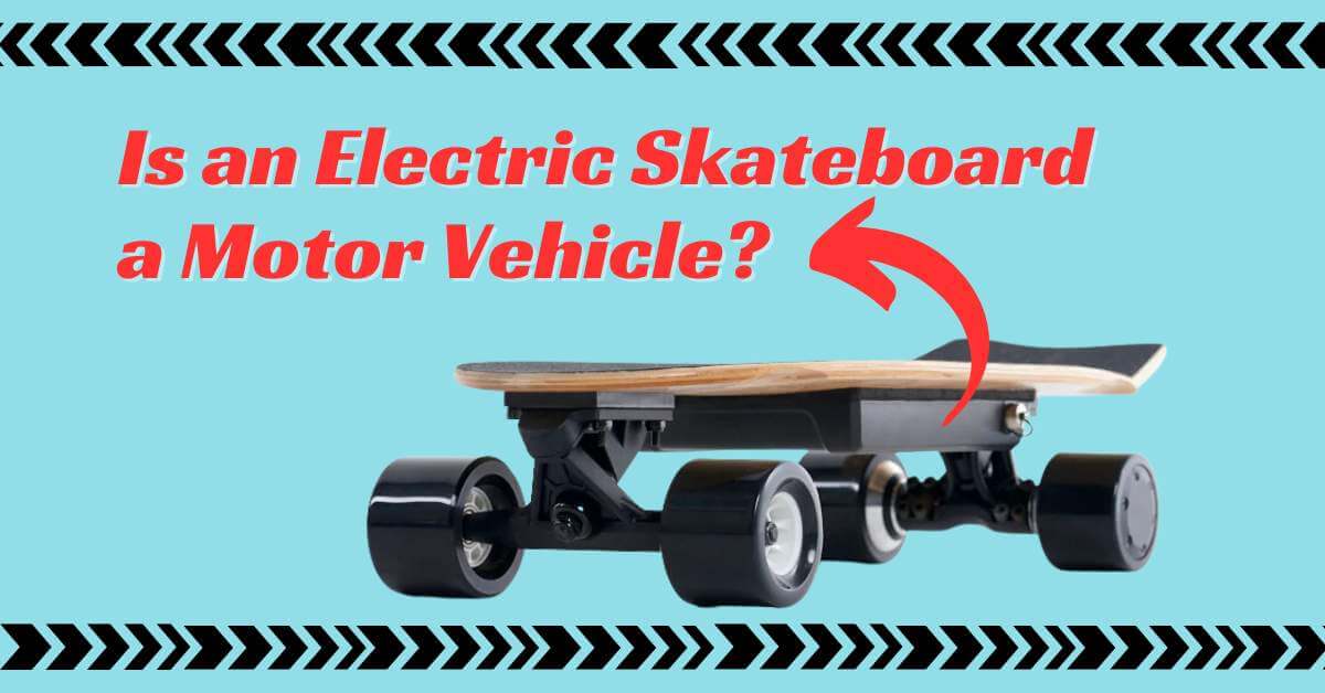 Is an Electric Skateboard a Motor Vehicle_ Unveiling the Truth!