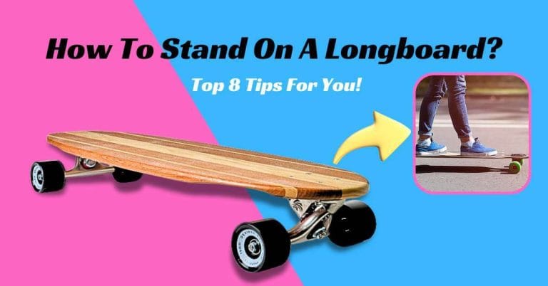 How To Stand On A Longboard