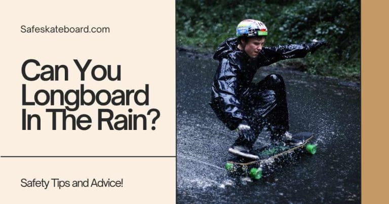 Can You Longboard In The Rain