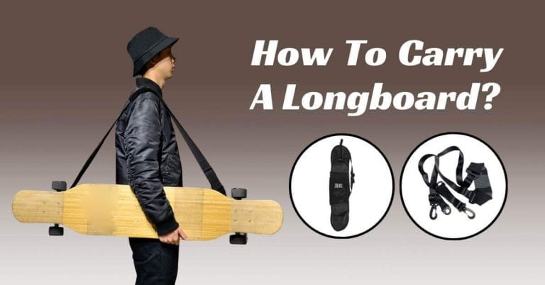 How To Carry A Longboard