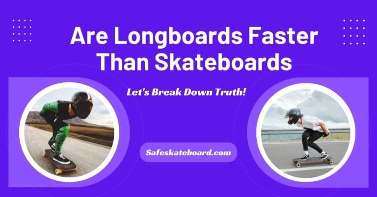 Are Longboards Faster Than Skateboards