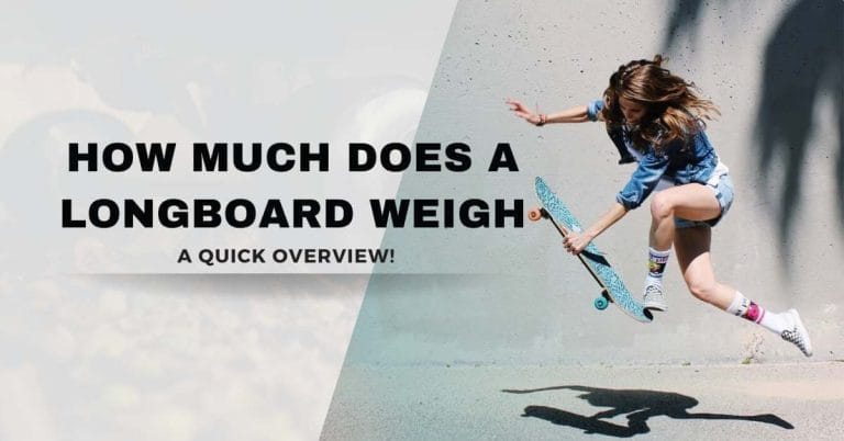 How Much Does A Longboard Weigh
