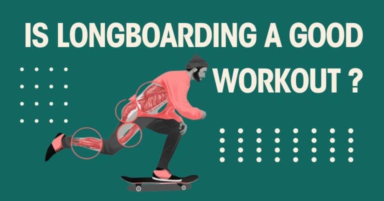Is Longboarding A Good Workout