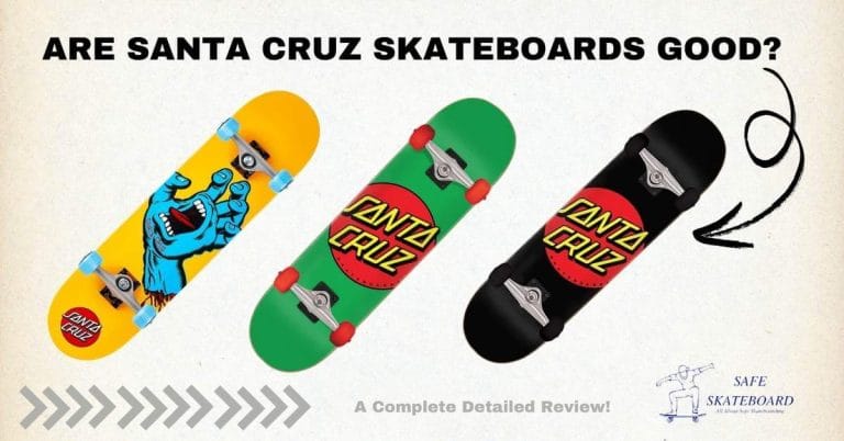 Are Santa Cruz Skateboards Good