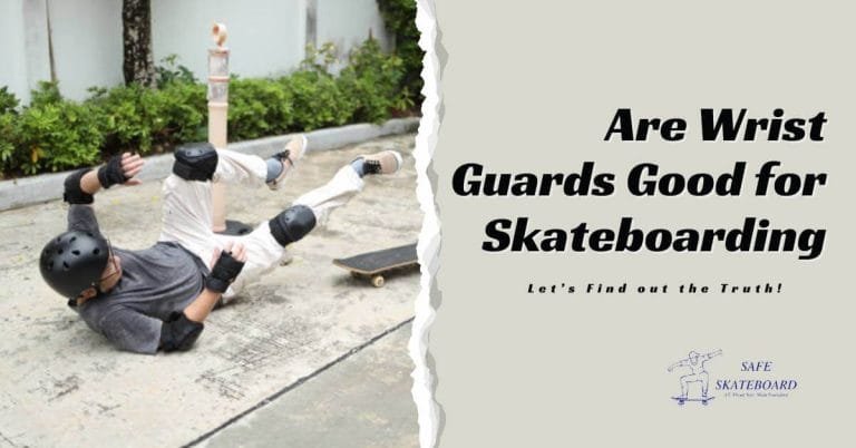 Are Wrist Guards Good for Skateboarding