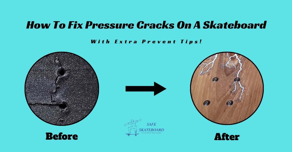 How To Fix Pressure Cracks On A Skateboard