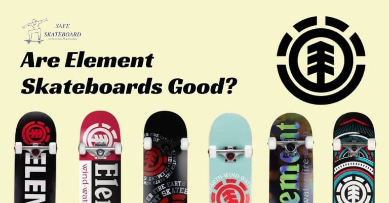 Are Element Skateboards Good