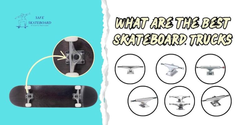 What Are the Best Skateboard Trucks