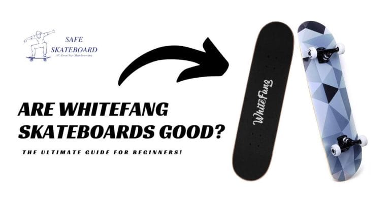 Are Whitefang Skateboards Good