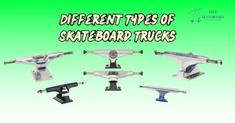 Different Types of Skateboard Trucks