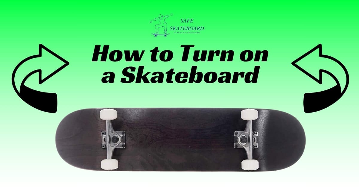 How to Turn on a Skateboard
