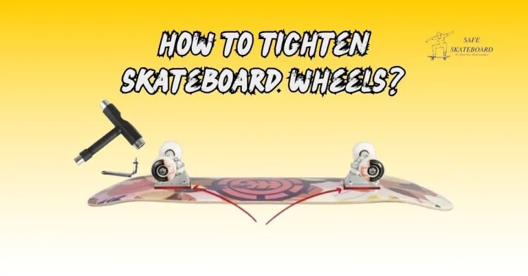 how to tighten skateboard wheels