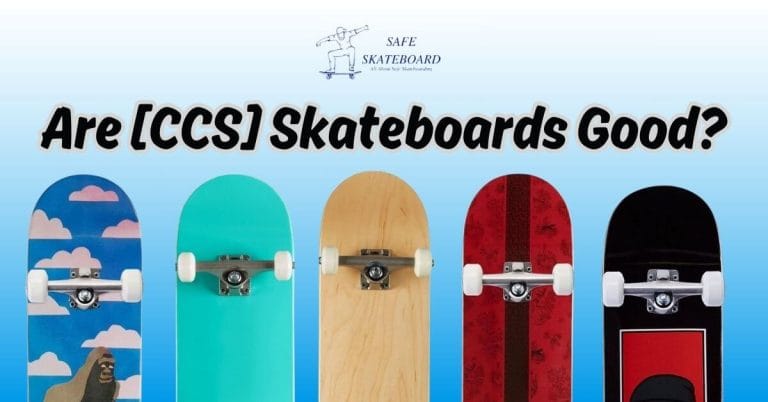 Are CCS Skateboards Good