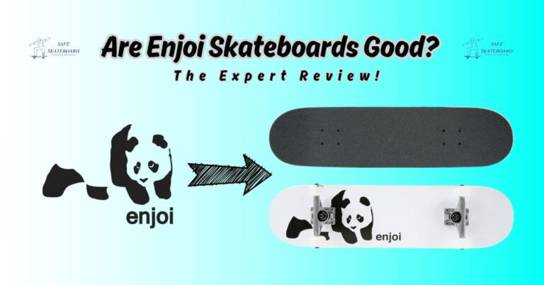 Are Enjoi Skateboards Good
