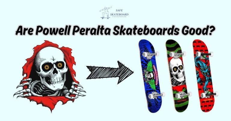 Are Powell Peralta Skateboards Good