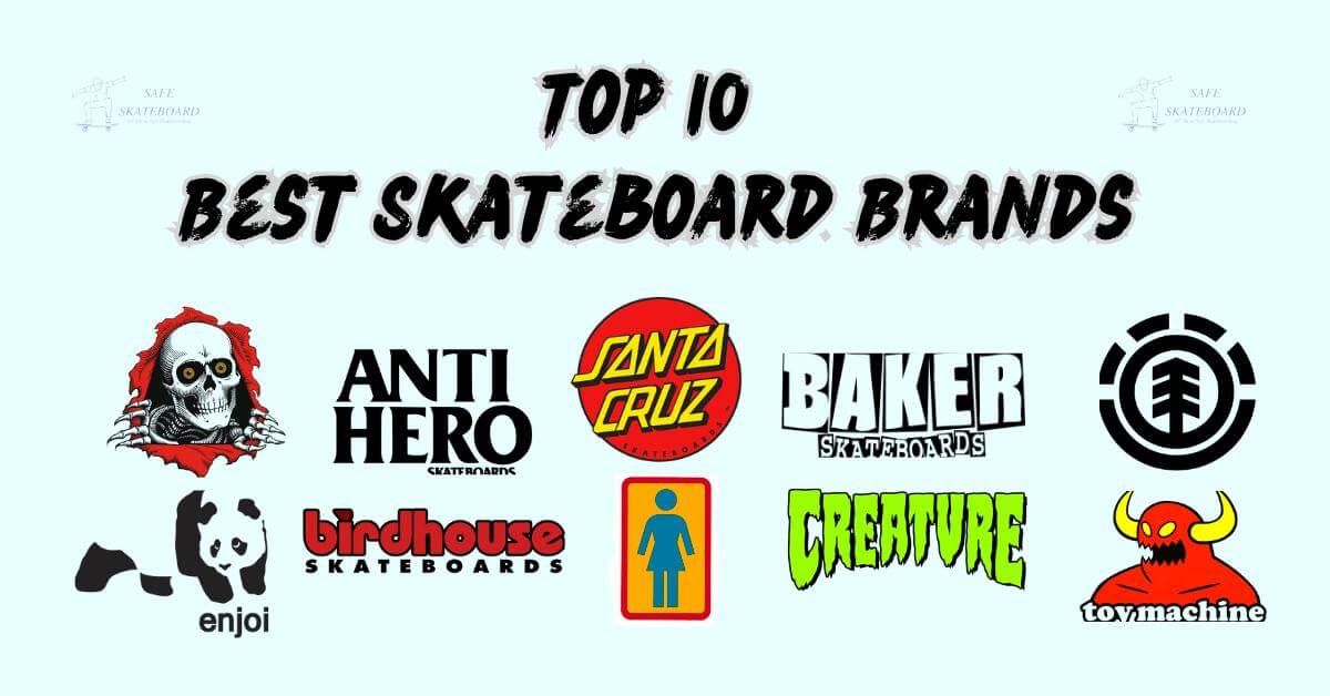 Top 10 Best Skateboard Brands: Expert Reviews & Recommendations!