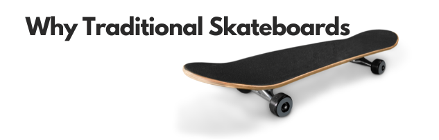 Why Traditional Skateboards Are Usually Safer